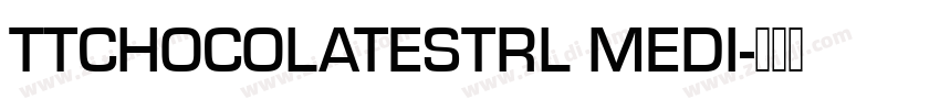 TTCHOCOLATESTRL MEDI字体转换